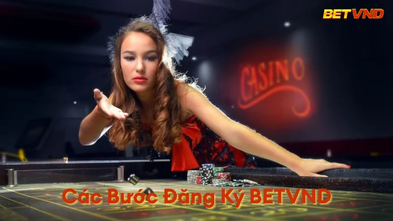 Các Bước Đăng Ký BETVND Các Bước Đăng Ký BETVND